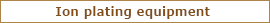Ion Plating Equipment