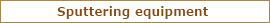Sputtering Equipment